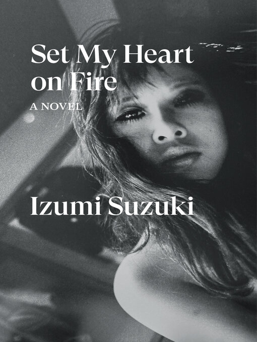 Title details for Set My Heart on Fire by Izumi Suzuki - Available